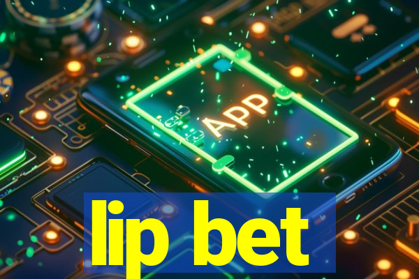 lip bet